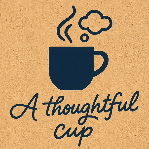 A Thoughtful Cup